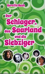 2017 Der Schlager, das Saarland und die Siebziger